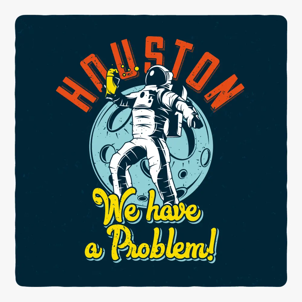 Houston we have a Problem 